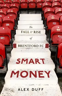 Libro Brentford FC: La caída y el ascenso del Brentford FC: La caída y el ascenso del Brentford FC - Brentford FC Book: The Fall and Rise of Brentford FC: The Fall and Rise of Brentford FC