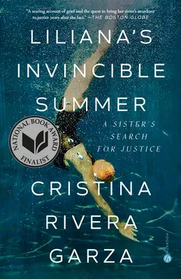 El verano invencible de Liliana: La búsqueda de justicia de una hermana - Liliana's Invincible Summer: A Sister's Search for Justice