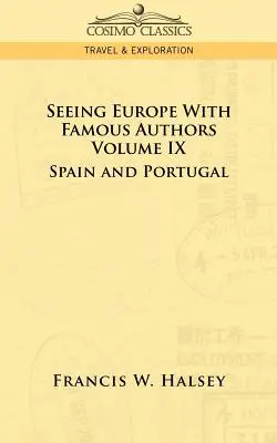 Ver Europa con autores famosos: Volumen IX - España y Portugal - Seeing Europe with Famous Authors: Volume IX - Spain and Portugal