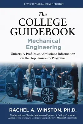 La guía universitaria: Ingeniería Mecánica: Próﬁles universitarios e información de admisión en los mejores programas universitarios - The College Guidebook: Mechanical Engineering: University Proﬁles & Admissions Information on the Top University Programs