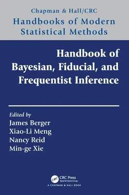 Manual de inferencia bayesiana, fiducial y frecuentista - Handbook of Bayesian, Fiducial, and Frequentist Inference