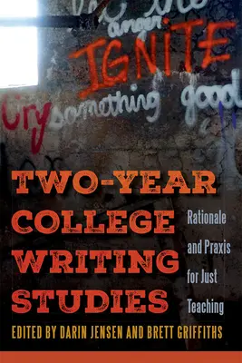 Two-Year College Writing Studies: Fundamentos y práctica para una enseñanza justa - Two-Year College Writing Studies: Rationale and Praxis for Just Teaching