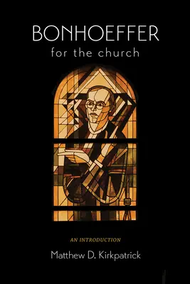 Bonhoeffer para la Iglesia: Una introducción - Bonhoeffer for the Church: An Introduction