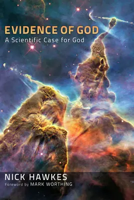 La evidencia de Dios: Argumentos científicos a favor de Dios - Evidence of God: A Scientific Case for God