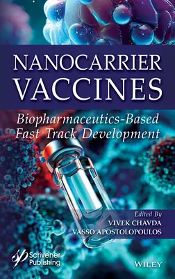 Nanocarrier Vaccines: Biopharmaceutics-Based Fast Track Development (Desarrollo biofarmacéutico por vía rápida) - Nanocarrier Vaccines: Biopharmaceutics-Based Fast Track Development