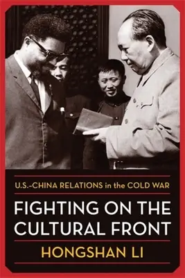 La lucha en el frente cultural: Las relaciones entre Estados Unidos y China en la Guerra Fría - Fighting on the Cultural Front: U.S.-China Relations in the Cold War