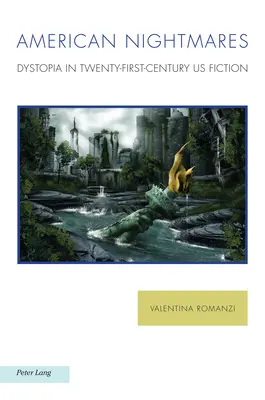 Pesadillas americanas: La distopía en la ficción estadounidense del siglo XXI - American Nightmares: Dystopia in Twenty-First-Century US Fiction