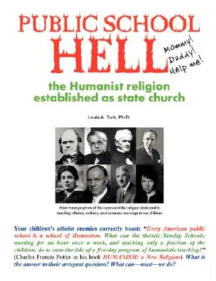 El Infierno De La Escuela Pública: El Establecimiento De La Religión Humanista Como Iglesia Del Estado - Public School Hell: The Establishment of the Humanist Religion as State Church
