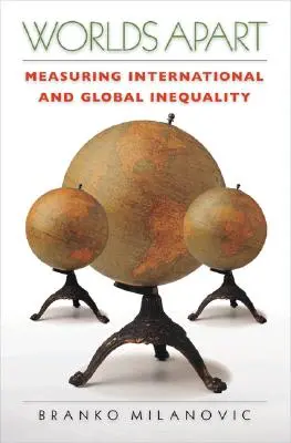 Mundos aparte: Medición de la desigualdad internacional y mundial - Worlds Apart: Measuring International and Global Inequality