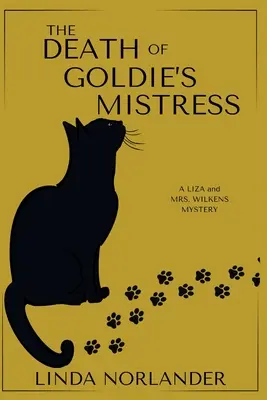 La muerte de la amante de Goldie: Un misterio de Liza y la Sra. Wilkens - The Death of Goldie's Mistress: A Liza and Mrs.Wilkens Mystery