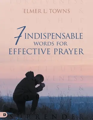 7 palabras indispensables para una oración eficaz - 7 Indispensable Words for Effective Prayer