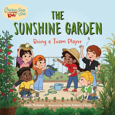 Sopa de Pollo para el Alma Niños: El Jardín del Sol: Ser un jugador de equipo - Chicken Soup for the Soul Kids: The Sunshine Garden: Being a Team Player