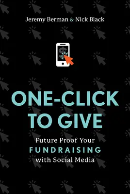 Un clic para dar: Recaudación de fondos a prueba de futuro con las redes sociales - One-Click to Give: Future Proof Your Fundraising with Social Media