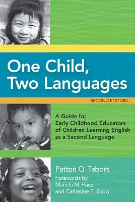 Un niño, dos idiomas: A Guide for Early Childhood Educators of Children Learning English as a Second Language, Segunda edición [Con CD-ROM]. - One Child, Two Languages: A Guide for Early Childhood Educators of Children Learning English as a Second Language, Second Edition [With CDROM]