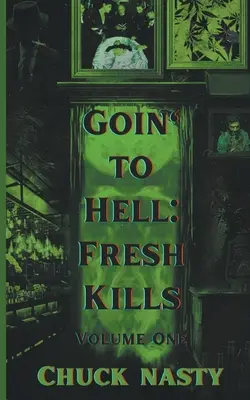 Goin' to Hell: Fresh Kills Volumen Uno - Goin' to Hell: Fresh Kills Volume One