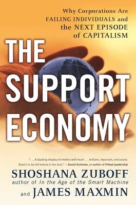 La economía de apoyo: Por qué las empresas están fallando a los individuos y el próximo episodio del capitalismo - The Support Economy: Why Corporations Are Failing Individuals and the Next Episode of Capitalism