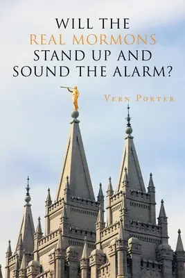 ¿Se levantarán los verdaderos mormones y darán la voz de alarma? - Will the Real Mormons Stand up and Sound the Alarm?
