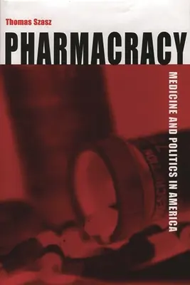 Pharmacracy: Medicina y política en América - Pharmacracy: Medicine and Politics in America