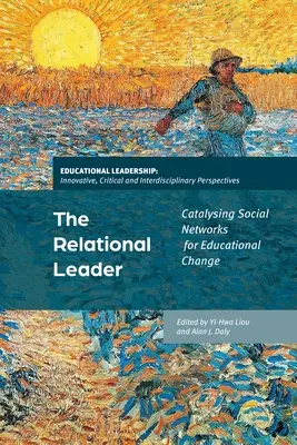 El líder relacional: Catalizar las redes sociales para el cambio educativo - The Relational Leader: Catalyzing Social Networks for Educational Change