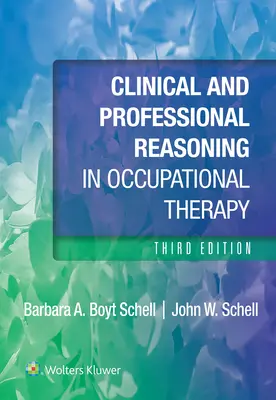 Razonamiento clínico y profesional en terapia ocupacional - Clinical and Professional Reasoning in Occupational Therapy
