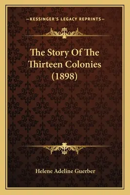 La historia de las trece colonias - The Story Of The Thirteen Colonies