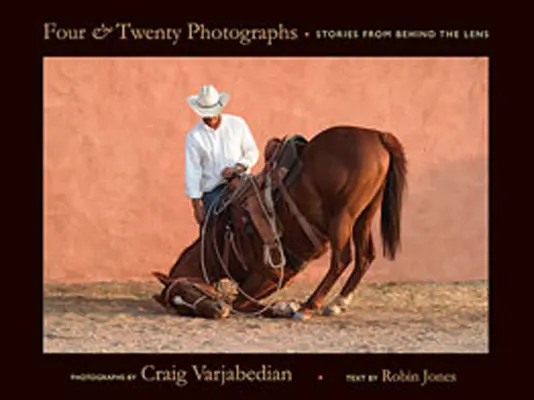 Cuatro y veinte fotografías: Historias detrás del objetivo - Four and Twenty Photographs: Stories from Behind the Lens