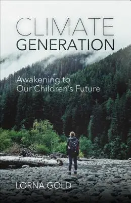 Generación Clima: Despertar al futuro de nuestros hijos - Climate Generation: Awakening to Our Children's Future