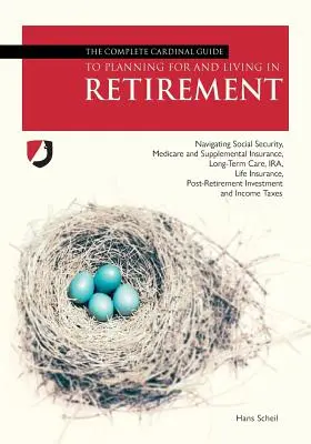 La guía cardenalicia completa para planificar y vivir la jubilación - The Complete Cardinal Guide to Planning for and Living in Retirement