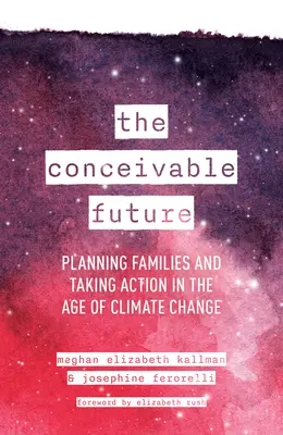 El futuro concebible: Planificar la familia y actuar en la era del cambio climático - The Conceivable Future: Planning Families and Taking Action in the Age of Climate Change