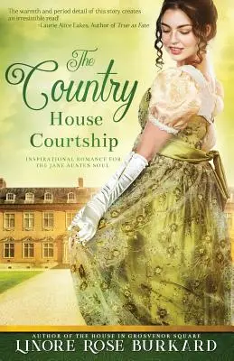 The Country House Courtship: Una novela de la Inglaterra de la Regencia - The Country House Courtship: A Novel of Regency England