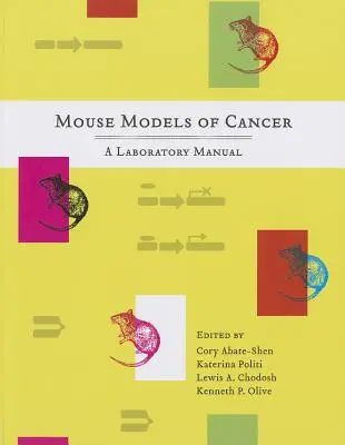 Modelos de cáncer en ratón: Manual de laboratorio - Mouse Models of Cancer: A Laboratory Manual