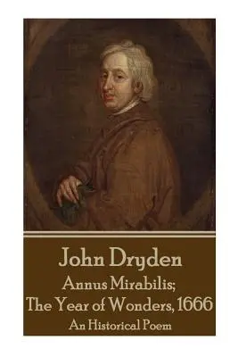 John Dryden - Annus Mirabilis; El año de las maravillas, 1666 - John Dryden - Annus Mirabilis; The Year of Wonders, 1666