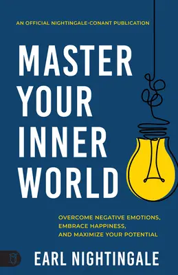 Domina tu mundo interior: Supera las emociones negativas, abraza la felicidad y maximiza tu potencial - Master Your Inner World: Overcome Negative Emotions, Embrace Happiness, and Maximize Your Potential