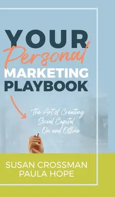 Su libro de jugadas de marketing personal: El arte de crear capital personal dentro y fuera de Internet - Your Personal Marketing Playbook: The Art of Creating Personal Capital On and Offline