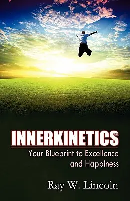 Innerkinetics - Su plan para el éxito y la felicidad - Innerkinetics - Your Blueprint to Success and Happiness