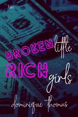 Las niñas ricas rotas - Broken Little Rich Girls