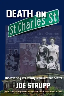 Muerte en la calle San Carlos: Descubriendo el secreto asesino de mi familia - Death on St. Charles Street: Discovering my family's murderous secret