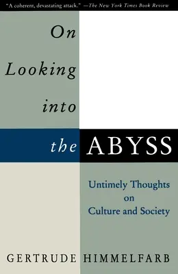 Mirando al abismo: reflexiones intempestivas sobre cultura y sociedad - On Looking Into the Abyss: Untimely Thoughts on Culture and Society