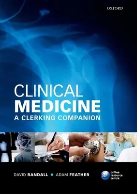 Medicina clínica: A Clerking Companion - Clinical Medicine: A Clerking Companion