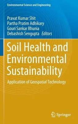 Salud del suelo y sostenibilidad medioambiental: Aplicación de la tecnología geoespacial - Soil Health and Environmental Sustainability: Application of Geospatial Technology