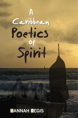 Una poética caribeña del espíritu - A Caribbean Poetics of Spirit