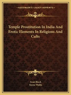 La prostitución en los templos de la India y los elementos eróticos en las religiones y las sectas - Temple Prostitution In India And Erotic Elements In Religions And Cults