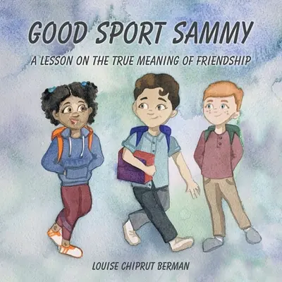El buen Sammy: Una lección sobre el verdadero significado de la amistad - Good Sport Sammy: A Lesson on the True Meaning of Friendship