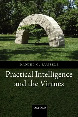 La inteligencia práctica y las virtudes - Practical Intelligence and the Virtues