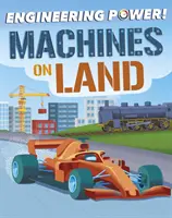 El poder de la ingeniería Máquinas en tierra - Engineering Power!: Machines on Land