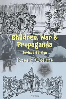 Niños, guerra y propaganda, edición revisada - Children, War and Propaganda, Revised Edition