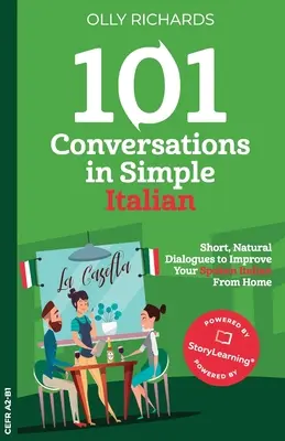 101 conversaciones en italiano sencillo: diálogos breves y naturales para aumentar tu confianza y mejorar tu italiano hablado - 101 Conversations in Simple Italian: Short Natural Dialogues to Boost Your Confidence & Improve Your Spoken Italian