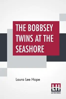 Los gemelos Bobbsey en la orilla del mar - The Bobbsey Twins At The Seashore