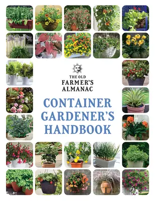 Manual del jardinero de contenedores de The Old Farmer's Almanac - The Old Farmer's Almanac Container Gardener's Handbook