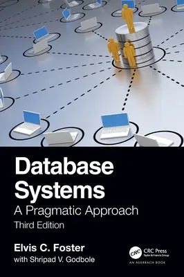 Sistemas de Bases de Datos: Un Enfoque Pragmático, 3ª Edición - Database Systems: A Pragmatic Approach, 3rd Edition